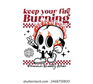 mascot character illustration of burning skull with slogan typography. Can be used as t shirt, sticker, posters, print design and other uses