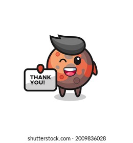 the mascot of the mars holding a banner that says thank you , cute style design for t shirt, sticker, logo element