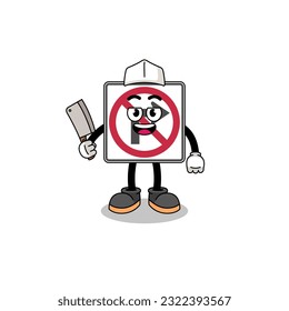 Mascot of no right turn road sign as a butcher , character design