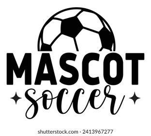 Mascot Soccer Svg,Soccer Quote Svg,Retro,Soccer Mom Shirt,Funny Shirt,Soccar Player Shirt,Game Day Shirt,Gift For Soccer,Dad of Soccer,Soccer Mascot,Soccer Football,Sport Design Svg,Groovy Cut File,