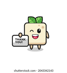 the mascot of the tofu holding a banner that says thank you , cute style design for t shirt, sticker, logo element