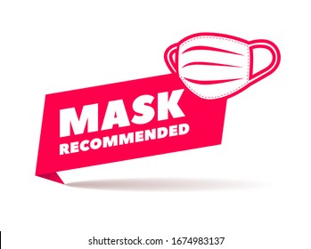 Mask recommended banner, sticker, sticky label with pharmacy or drugstore, t-shirt, paper. Breathing medical respiratory mask is recommended for protection against public health risk disease and flu.