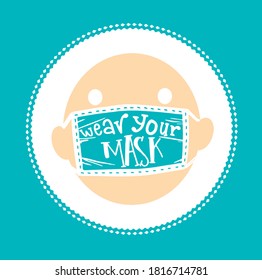 Mask required. quote illustration hand drawn signal. "wear your mask". vector. social distancing. STOP CORONAVIRUS. Facial mask sticker. school advise, kids mask. mascarilla obligatoria in english.