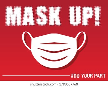 Mask Up Sign | Design to Promote the Use of Face Masks and Reduce the Spread of Coronavirus