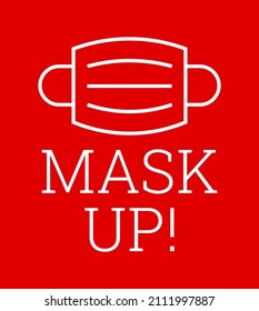 Mask up sign vector. Wear Face Mask sign. Warning sign recommend wear of protective face mask in prevention and virus infection in health care hospitals. Coronavirus covid protection mask.
