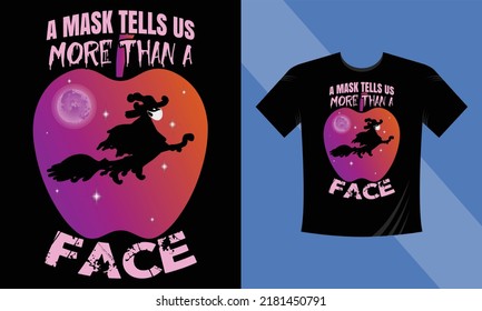 A mask tells us more than a face - a Halloween T-Shirt Design Template. Night, Moon, Witch, Mask. Night background T-Shirt for print.