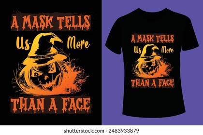 A mask tells us more than a face Halloween design, Halloween Tshirt Pumpkin Patch Cutie, Scary Halloween T-shirt design EPS file, t-shirt design template