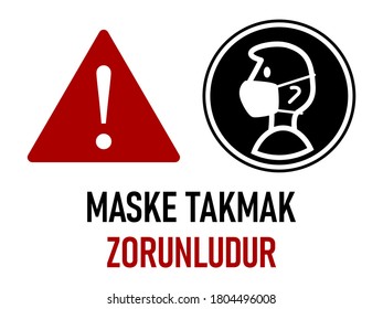 Maske Takmak Zorunludur ("Face Mask Must Be Worn" in Turkish) Warning or Instruction Sign. Vector Image.