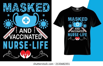 Masked and vaccinated nurse life t shirt template