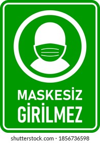 Maskesiz Girilmez ("Face Masks Required" in Turkish) Vertical Warning Sign against the Spread of Coronavirus Covid-19. Vector Image.