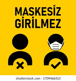 Maskesiz Girilmez ("No Entry Without Face Mask" in Turkish) Icon. Vector Image.