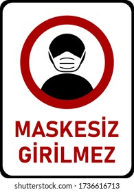 Maskesiz Girilmez ("No Face Mask No Entry" in Turkish) Vertical Instruction Icon with an Aspect Ratio of 3:4. Vector Image.