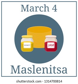 Maslenitsa Poster. March holiday calendar. March 4. Great Ukrainian and Russian Holiday. Pancakes, honey and jam. Vector illustration for your design.