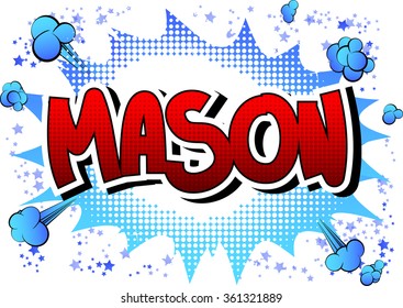 Mason - Comic book style male name.
