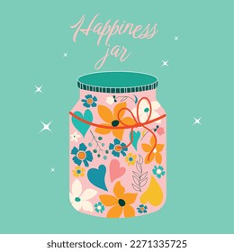 Mason jar with flowers. Retro garden style glass jar full of flowers and hearts. Modern hand-drawn vector illustration. Happiness jar and trendy text. Beautiful isolated element for web and print.