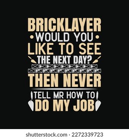 Mason See The Next Day Brickie Brickmason Bricklayer