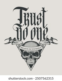 Masonic vector phrase Trust no one, believe in yourself written in gothic font with human skull in triangle in vintage style