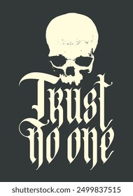 Masonic vector phrase written in Gothic font Trust no one with human skull in black background