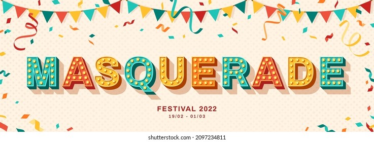 Masquerade card or banner with typography design. Vector illustration with retro light bulbs font, carnival streamers, confetti and hanging flag garlands.