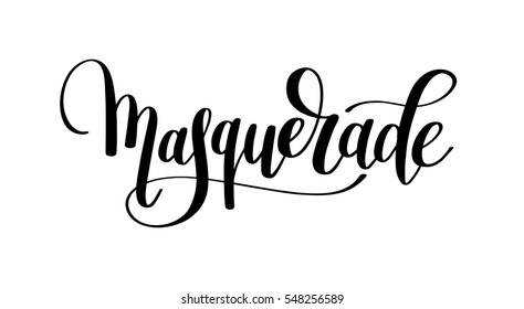 masquerade hand lettering inscription isolated on white background, calligraphy vector illustration