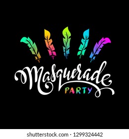 Masquerade party colorful calligraphic lettering poster. Colorful hand written font with feathers. Vector illustration