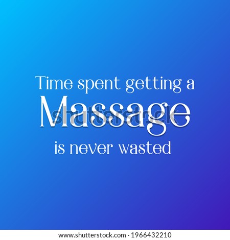 Massage Quotes typographic design for spa, salon and wellness brands. 