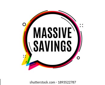 Massive savings. Speech bubble vector banner. Special offer price sign. Advertising discounts symbol. Thought or dialogue speech balloon shape. Massive savings chat think bubble. Vector