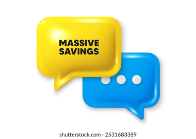Etiqueta de ahorro masivo. Icono 3d de la burbuja del discurso del chat. Muestra de Precio de oferta especial. Símbolo de descuentos publicitarios. Oferta de chat de ahorro masivo. Anuncio de la burbuja del discurso. Globo de cuadro de texto. Vector
