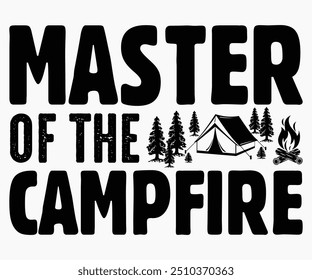 Master Of The Campfire Svg,Hiking,Funny Camping Shirt,Adventure Shirt,Camp Saying Svg,Camping Shirt,Camping Quotes Svg,Cut File,Silhouette