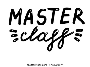 Master class, hand drawn lettering calligraphy illustration. Vector eps brush trendy isolated on white background.