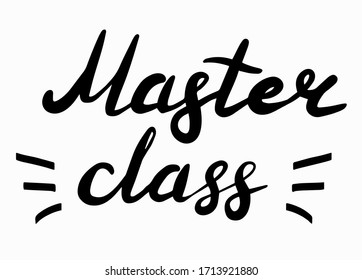 Master class, hand drawn lettering calligraphy illustration. Vector eps brush trendy isolated on white background.
