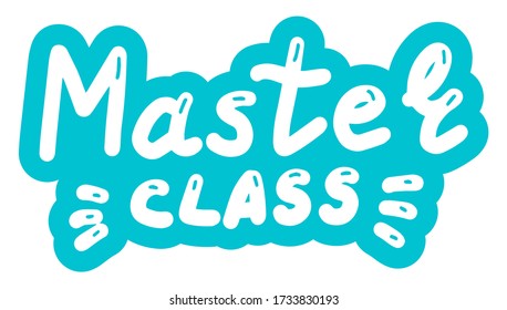 Master class, online education concept. Logo, badge, poster, banner template. Lettering calligraphy illustration. Vector eps handwritten brush trendy sticker with text isolated on white background.