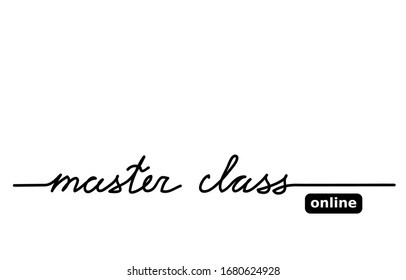 Master class online vector lettering, web banner. Online button. Simple master class background.One continuous line drawing.