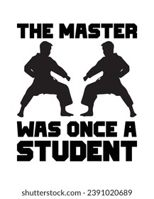 THE MASTER WAS ONCE A STUDENT. T-SHIRT DESIGN. PRINT TEMPLATE.TYPOGRAPHY VECTOR ILLUSTRATION.