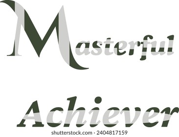 Masterful Achiever Shirt Design for Eminent Style , Quate of MasterFul Acheiver Design 