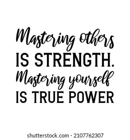 Mastering Others Strength Mastering Yourself True Stock Vector (Royalty ...