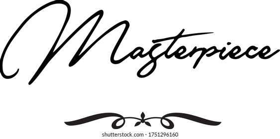 Masterpiece Calligraphy Handwritten Typography  Black Color Text On 
White Background