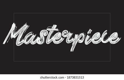 Masterpiece Typography Handwritten modern brush lettering words in white text and phrase isolated on the Black background