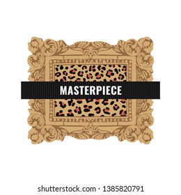 Masterpiece typography slogan on black ribbon. Leopard print pattern in baroque style frame. Vector illustration