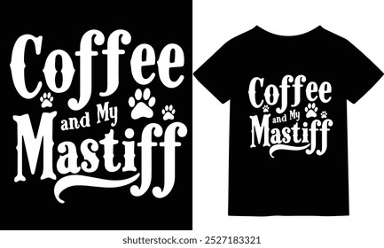 Mastiff and Coffee Graphic Tee Funny Dog Lover  Coffee Drinkers Shirt