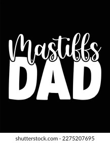 Mastiffs dad SVG Sublimation Design