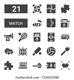 match icon set. Collection of 21 filled match icons included Puzzle, Football field, Match, Piece, Ball, Cricket, Balls, Matches, Tennis, Vuvuzela, Cigar