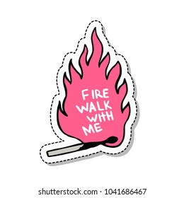 match illustration "fire walk with me"