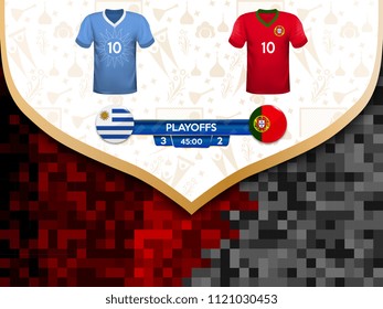 Match playoffs. Game between the teams of Portugal and Uruguay. Vector illustration of t-shirt and national flag.