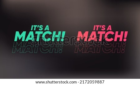 It's a match sign. Man and woman connection in dating app. Matching technology. Boy and girl meeting. Vector illustration.