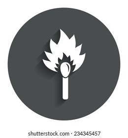 Match stick burns icon. Burning matchstick sign. Fire symbol. Gray flat button with shadow. Modern UI website navigation. Vector
