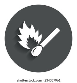 Match stick burns icon. Burning matchstick sign. Fire symbol. Gray flat button with shadow. Modern UI website navigation. Vector