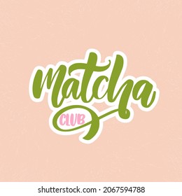 Matcha Club quote isolated on white background. I love you so Matcha - hand drawn lettering phrase for logo, label and tea packaging. Japanese drink calligraphy vector illustration. 