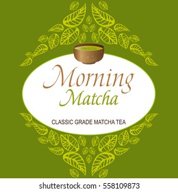 Matcha. Green tea is a match, charge your body with energy for the whole day.
