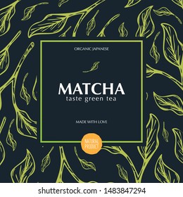 Matcha green tea. Organic Japanese Product. Banner with hand draw leaves on the background